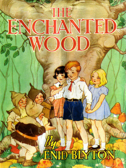 Title details for The Enchanted Wood (Faraway Tree #1) by Enid Blyton - Available